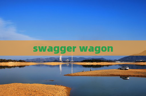 swagger wagon swagger wagon